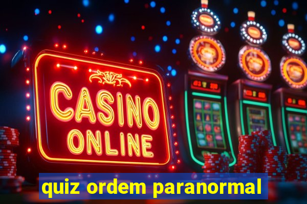 quiz ordem paranormal